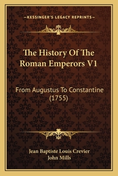 Paperback The History Of The Roman Emperors V1: From Augustus To Constantine (1755) Book
