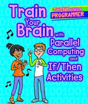 Paperback Train Your Brain with Parallel Computing and If/Then Activities Book