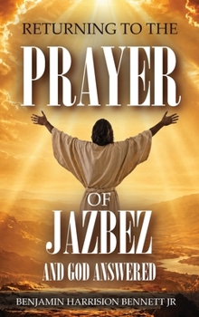 Hardcover Returning to the Prayer of Jabez & God Answered: A Spiritual Journey Through Scripture Book