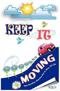Paperback Keep It Moving: Stay Away From Negative People, Negative Places, and Negative Things. Live Your Best Life Now!!! Book