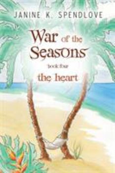 The Heart - Book #4 of the War of the Seasons