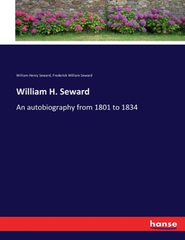Paperback William H. Seward: An autobiography from 1801 to 1834 Book