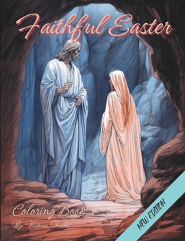 Paperback Faithful Easter: A Christian Coloring Journey: A Journey of Resurrection, Redemption, and Renewal Book