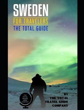 Paperback SWEDEN FOR TRAVELERS. The total guide: The comprehensive traveling guide for all your traveling needs. By THE TOTAL TRAVEL GUIDE COMPANY Book