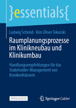 Paperback Raumplanungsprozesse Im Klinikneubau Und Klinikumbau: Handlungsempfehlungen Für Das Stakeholder-Management Von Krankenhäusern [German] Book