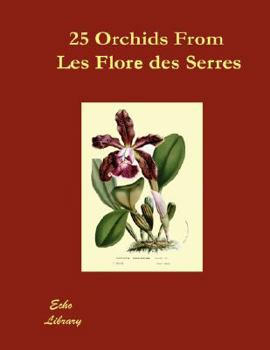 Paperback 25 Orchids from the Flore Des Serres 1845-1876 Book