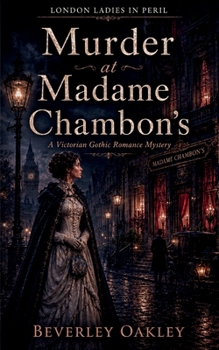 Murder at Madame Chambon's (London Ladies in Peril) - Book #7 of the Fair Cyprians of London