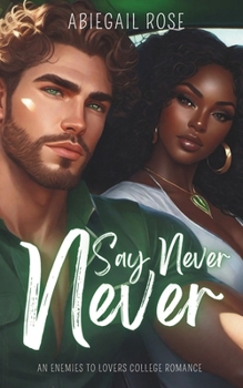 Paperback Never Say Never: An Enemies to Lovers College Romance Book