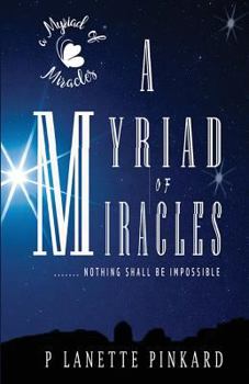 Paperback A Myriad of Miracles: Nothing Shall be Impossible Book
