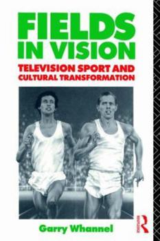 Paperback Fields in Vision: Television Sport and Cultural Transformation Book