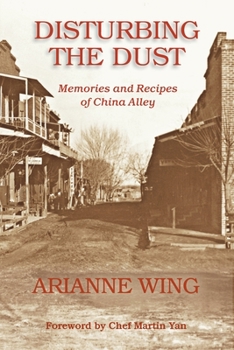 Paperback Disturbing the Dust: Memories and Recipes of China Alley Book