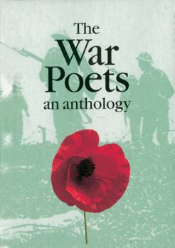 The War Poets an Anthology