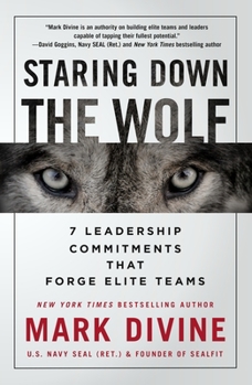 Paperback Staring Down the Wolf: 7 Leadership Commitments That Forge Elite Teams Book