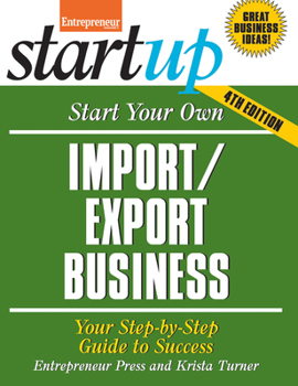 Start Your Own Import/Export Business: Your Step-By-Step Guide to Success - Book  of the Startup Series