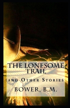 Paperback The Lonesome Trail and Other Stories Illustrated Book