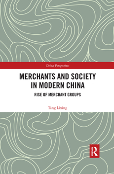 Paperback Merchants and Society in Modern China: Rise of Merchant Groups Book