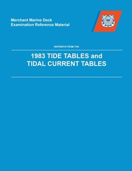 Merchant Marine Deck Examination Reference Material: Reprints from the Tide Tables & Tidal Currents Tables