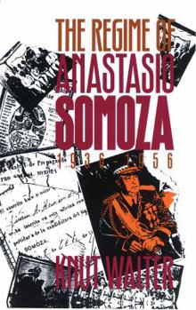 Paperback Regime of Anastasio Somoza, 1936-1956 Book