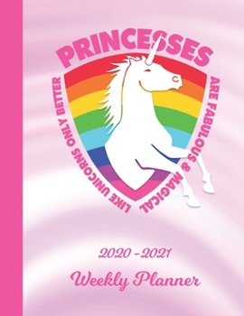 Weekly Planner: Princesses Pink Unicorn 1 Year Organizer (12 Months) | 2020 - 2021 | Appointment Calendar Schedule | 52 Week Pages for Planning | ... | Plan Each Day, Set Goals & Get Stuff Done