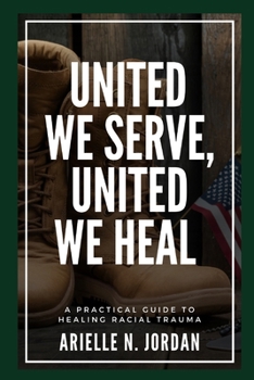 United We Serve, United We Heal: A Practical Guide to Healing Racial Trauma