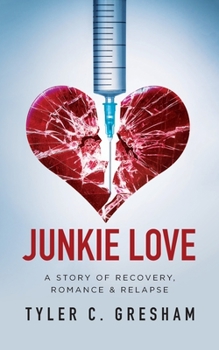 Paperback Junkie Love: A story of Recovery, Romance & Relapse Book