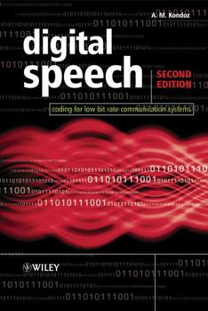 Paperback Digital Speech: Coding for Low Bit Rate Communication Systems Book