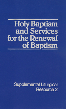 Paperback Holy Baptism and Services for the Renewal of Baptism Book