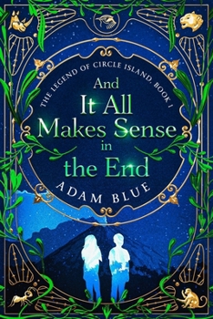 Paperback And It All Makes Sense in the End Book