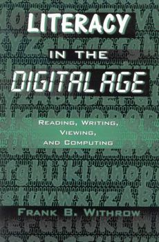 Paperback Literacy in the Digital Age: Reading, Writing, Viewing, and Computing Book