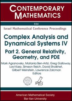 Paperback Complex Analysis and Dynamical Systems IV: General Relativity, Geometry, and PDE: Fourth International Conference on Complex Analysis and Dynamical ... Proceedings (Contemporary Mathematics, 554) Book