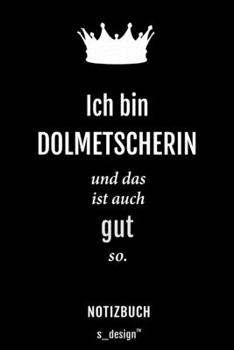 Notizbuch für Dolmetscher / Dolmetscherin: Originelle Geschenk-Idee [120 Seiten liniertes blanko Papier] (German Edition)