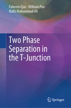 Hardcover Two Phase Separation in the T-Junction Book