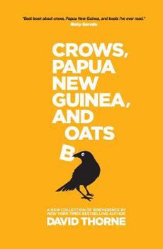 Paperback Crows, Papua New Guinea, and Boats: A New Collection of Irreverence. Book