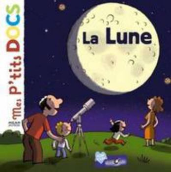 Mes P'tits Docs: La Lune - Book  of the Mes p'tits docs