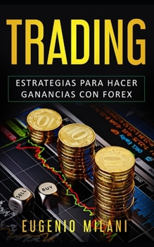 Paperback Trading: Estrategias para hacer ganancias con forex [Spanish] Book