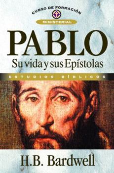 Pablo: Su Vida and Sus Epistolas: Paul: His Life and Epistles