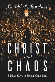 Paperback Christ and Chaos: Biblical Keys to Ethical Questions Book