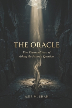 Paperback The Oracle: Five Thousand Years of Asking the Future a Question Book