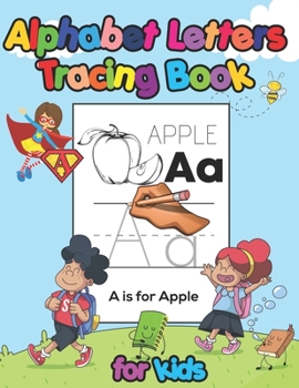 Alphabet Letters Tracing Book for Kids: Tracing Interior | Preschool writing Workbook with Sight words for Pre K, Kindergarten and Kids Ages 3-5