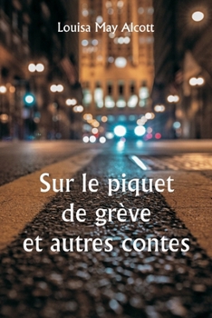 Paperback Sur le piquet de grève et autres contes [French] Book