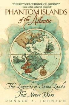 Paperback Phantom Islands of the Atlantic: The Legends of Seven Lands That Never Were Book