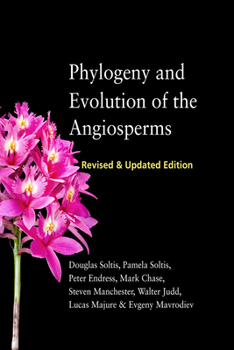 Hardcover Phylogeny and Evolution of the Angiosperms: Revised and Updated Edition Book