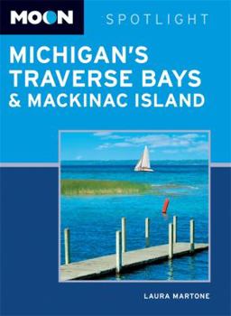 Paperback Moon Spotlight Michigan's Traverse Bays & Mackinac Island Book