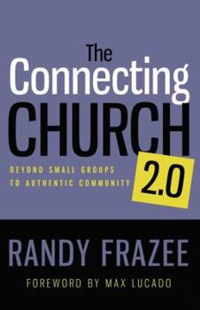 Paperback The Connecting Church 2.0: Beyond Small Groups to Authentic Community Book