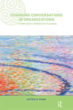 Paperback Changing Conversations in Organizations: A Complexity Approach to Change Book