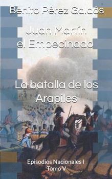 Episodios Nacionales: Juan Martín El Empecinado / La Batalla de Los Arapiles - Book  of the Episodios Nacionales, Primera Serie