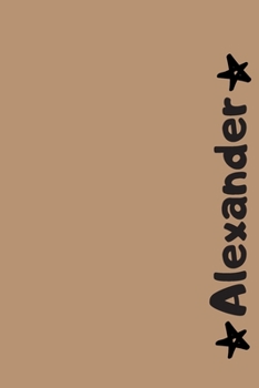 Alexander: Personalized Name Notebook | Blank Ruled 110 Pages Journal | Perfect Notebook for School, Students or for Work | Original Gift for Christmas or Birthdays