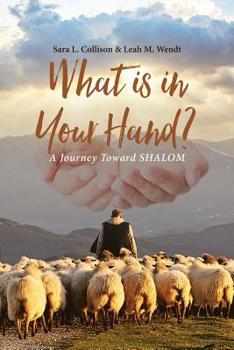 Paperback What is in Your Hand?: A Journey Toward SHALOM Book