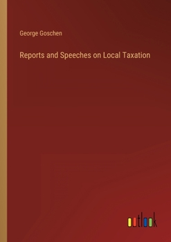 Reports and speeches on local taxation