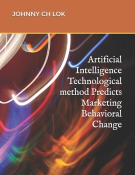 Paperback Artificial Intelligence Technological method Predicts Marketing Behavioral Change Book